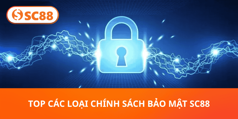Top các loại chính sách bảo mật SC88